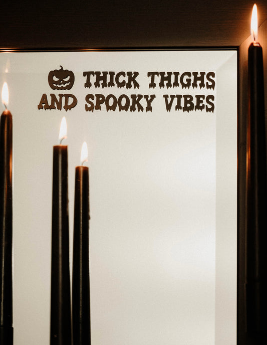 thick thighs and spooky vibes